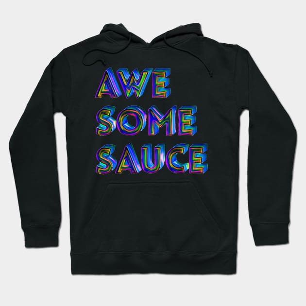 Awesome Sauce Hoodie by AlondraHanley